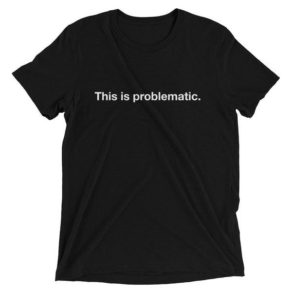 Problematic t-shirt
